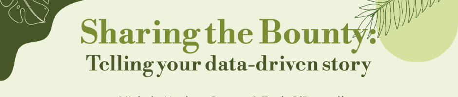 Sharing the Bounty: Telling Your Data-Driven Story